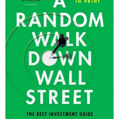A Random Walk Down Wall Street: The Best Investment Guide That Money Can Buy