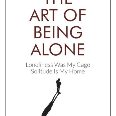 The Art of Being Alone by Renuka Gavrani
