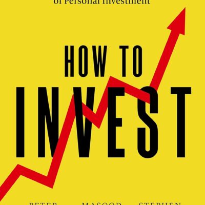 How to Invest: Navigating the Brave New World of Personal Investment