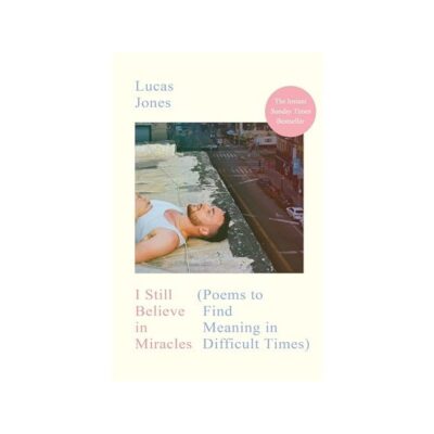 I Still Believe In Miracles Poems To Find Meaning In Difficult Times