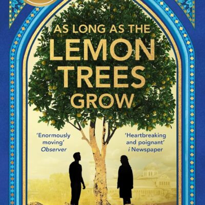 As Long As the Lemon Trees Grow: The breathtaking story of love and loss in the Syrian revolution