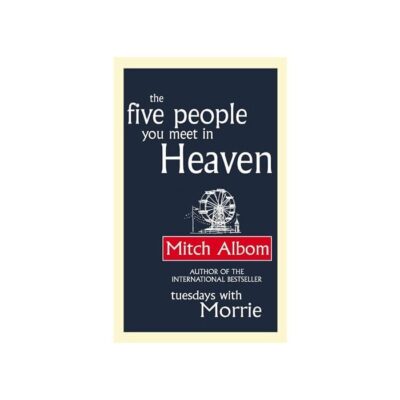 The Five People You Meet In Heaven: The global bestseller that has touched millions of hearts