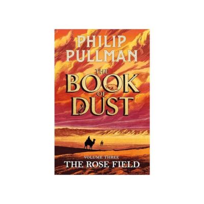 The Rose Field: The Book of Dust Volume Three