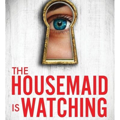 The Housemaid Is Watching - Freida McFadden