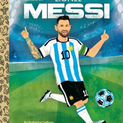 Lionel Messi A Little Golden Book Biography