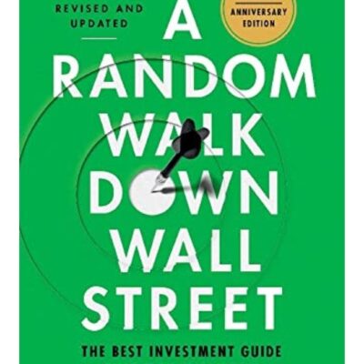 A Random Walk Down Wall Street The Best Investment Guide That Money Can Buy By Malkiel, Burton G. (Princeton University) Hardcover