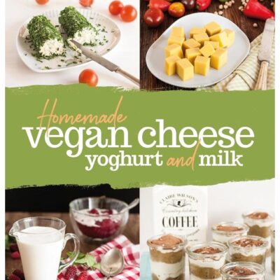 Homemade Vegan Cheese, Yoghurt and Milk