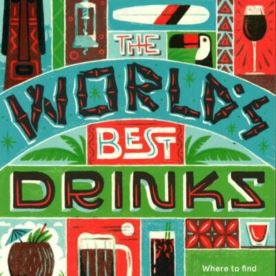 Lonely Planet: World'S Best Drinks
