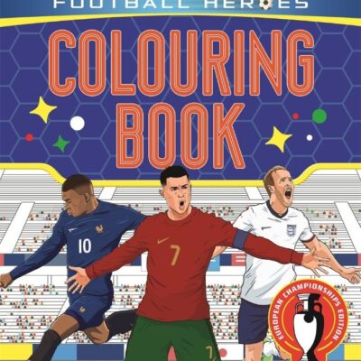 Ultimate Football Heroes Colouring Book: Revised & Updated Euro 2024 Edition