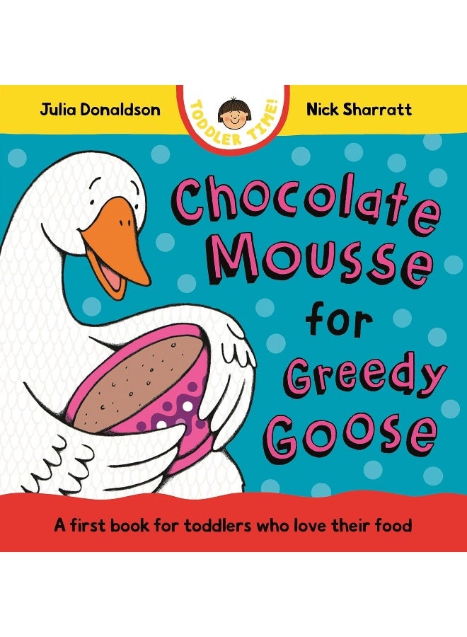 Chocolate Mousse for Greedy Goose